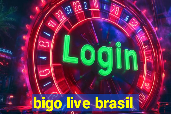 bigo live brasil